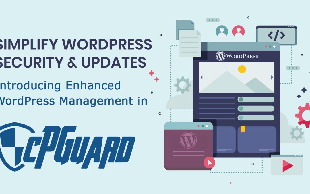 Introducing Enhanced WordPress Management in cPGuard: Simplify Security and Updates